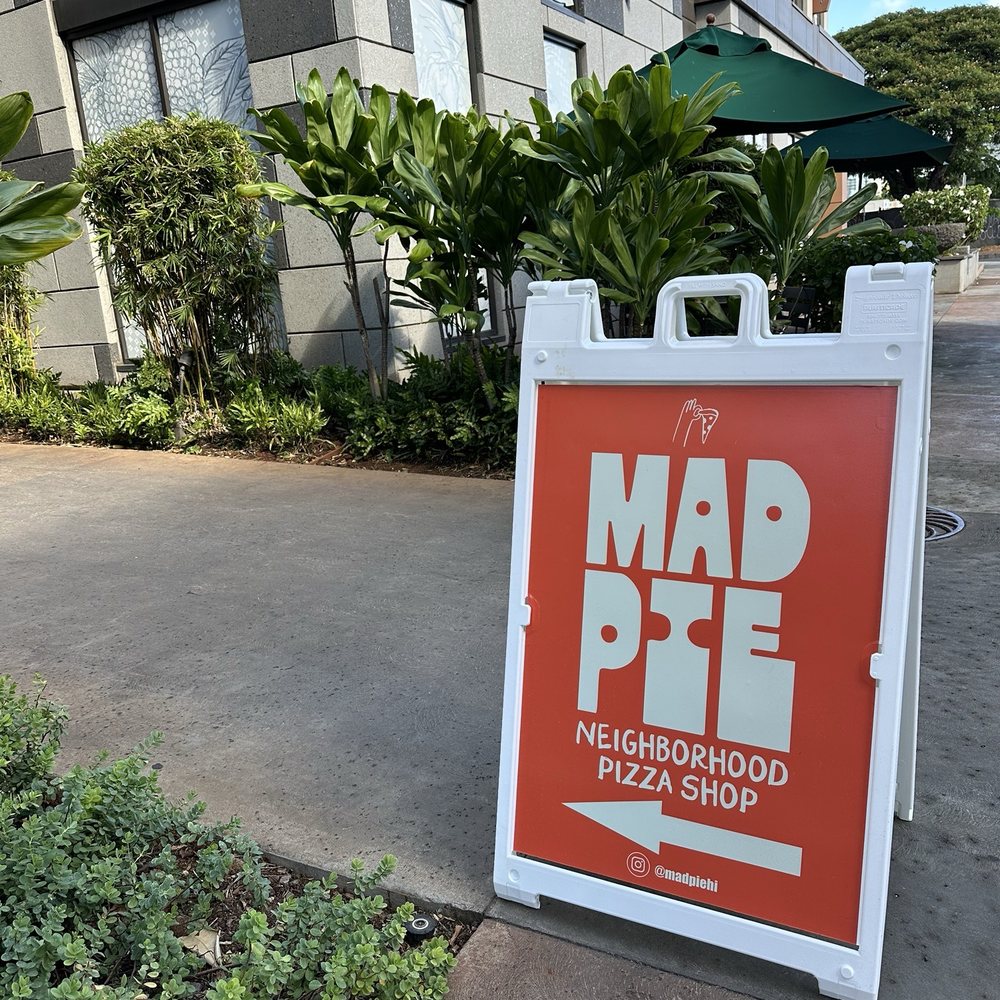 Mad Pie - Sidewalk sign - Pizza Near Me - Honolulu, Hawaii Mad Pie - Sidewalk sign - Pizza Near Me - Honolulu, Hawaii