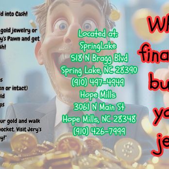 Jery's Pawn - Gold at an all time high come see us for some cold hard cash! - Jewelry Near Me - Spring Lake, North Carolina Jery's Pawn - Gold at an all time high come see us for some cold hard cash! - Jewelry Near Me - Spring Lake, North Carolina