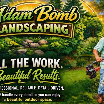 Adam Bomb Landscaping - Beautiful Results. - Outdoor Power Equipment Services Near Me - Austin, Texas Adam Bomb Landscaping - Beautiful Results. - Outdoor Power Equipment Services Near Me - Austin, Texas