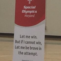 Chesapeake College - 'Special Olympics' Motto