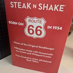 Steak ’n Shake - Yep! Born date 1934 on Route 66....so come get your kicks!