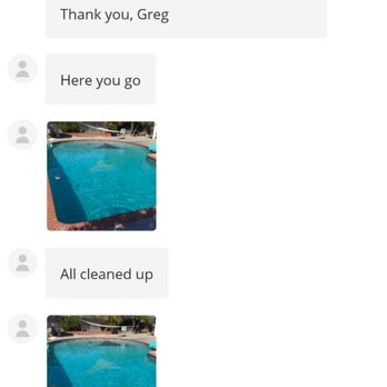 Greg Schneider Pool Service - Cleanes my pool and gives updates by sending pictures 5 stars for sure - Pool Cleaners Near Me Greg Schneider Pool Service - Cleanes my pool and gives updates by sending pictures 5 stars for sure - Pool Cleaners Near Me