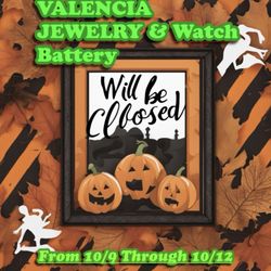 Valencia Jewelry & Watch Battery - Will be closed from October 9th 2025 through October 12th 2025 back open October 13th 2025