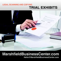 Marshfield Business Center - Marshfield Business Center  Legal Scanning and Copying Trial Exhibits