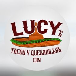 Lucy's Tacos Quesadillas Burritos Sopes