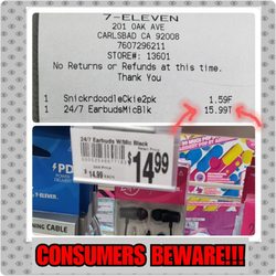 7-Eleven - BEWARE: They charge more than what their barcode indicates. Check prices before paying. You won't get your money back after you pay.