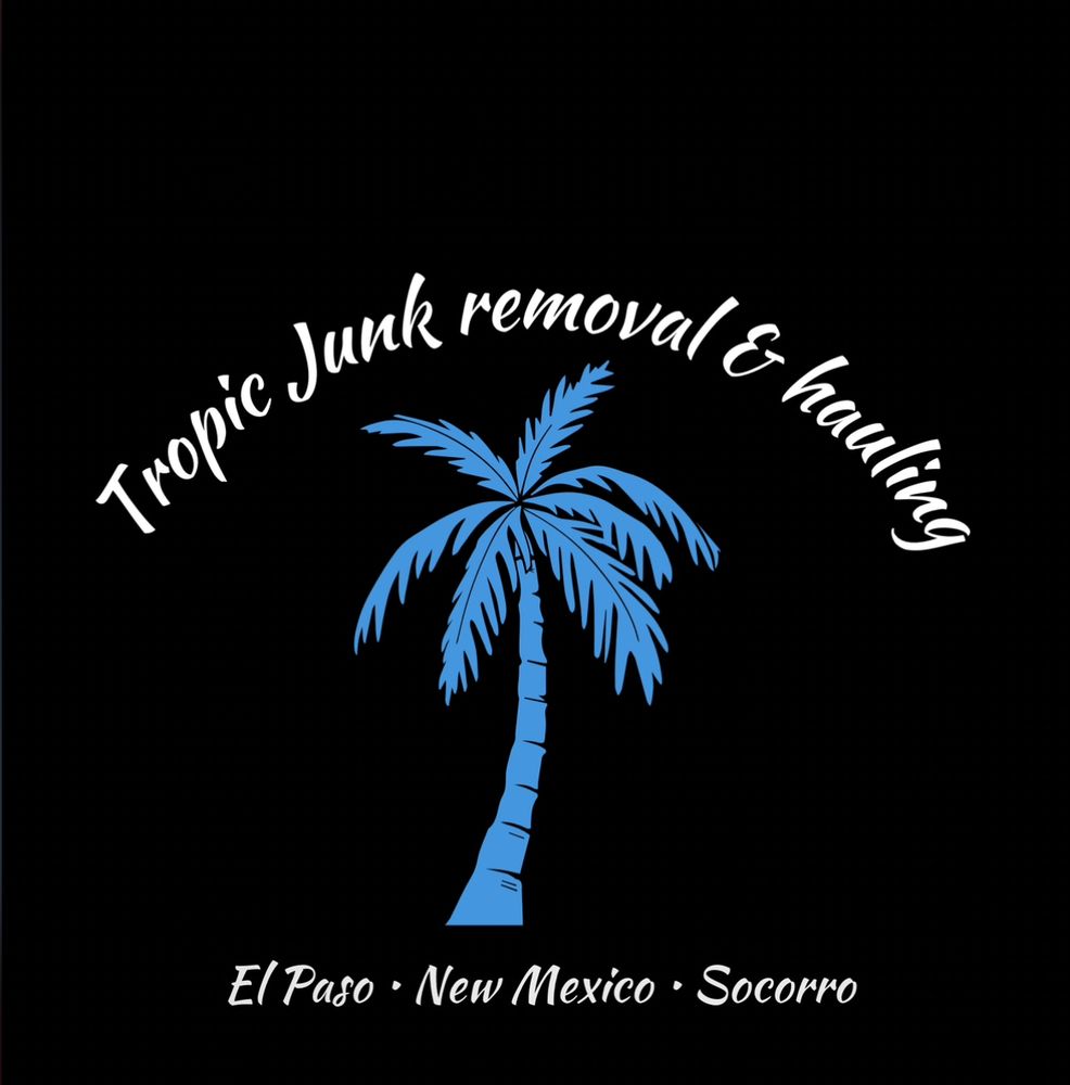 TROPIC JUNK REMOVAL & HAULING Request a Quote El Paso, Texas Junk