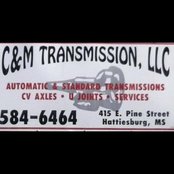 C & M Transmission - Transmission Repair Near Me - Hattiesburg, Mississippi C & M Transmission - Transmission Repair Near Me - Hattiesburg, Mississippi
