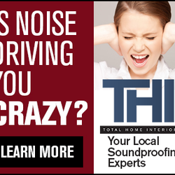 Total Home Interiors - Soundproofing, Noise Driving You Crazy, Local Soundproofing Experts, Sound Control, Sound Isolation