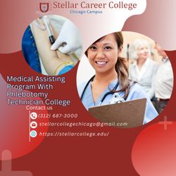 Stellar Career College - Chicago - https://stellarcollege.edu/our-training-programs/medical-assisting-with-phlebotomy-technician/