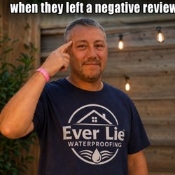 Everdry Waterproofing - GM of Everdry, TONY MAUHAR thought it would be a good idea to LIE to get a negative review removed by saying I was NOT a customer!