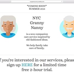 NYC Granny Nanny - Please visit us at our (demo) website at http://nycgrannynanny.weebly.com.
Sign up for a limited free 2-hour trial service.