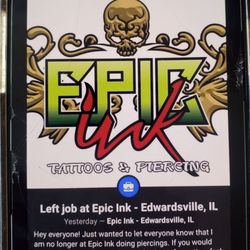 Epic Ink - Feel free to reach out my cell is (618) 803-3040 for my new location. Thank you to all my clients.