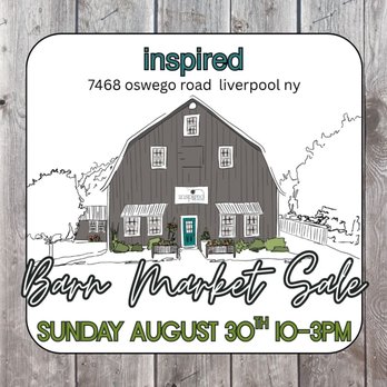 Inspired - our last barn market for the year is the last Sunday of August. watch for more info. on our IG/FB or website. - Antiques Near Me - Liverpool, New York Inspired - our last barn market for the year is the last Sunday of August. watch for more info. on our IG/FB or website. - Antiques Near Me - Liverpool, New York