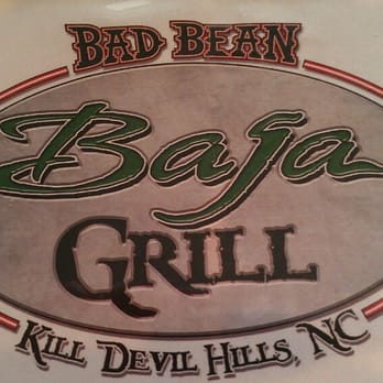 Bad Bean Baja Grill - Mexican Near Me - Kitty Hawk, North Carolina