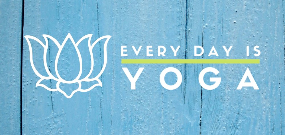 Every Day Is Yoga