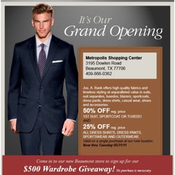 Jos. A. Bank - Metropolis Shopping Center 3195 Dowlen Road Beaumont, TX 77706  Phone: 409-866-0362