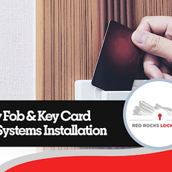 Red Rocks Locksmith Denver - Keyfob and KeyCard Entry System Installation