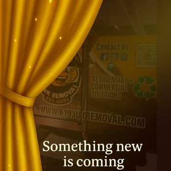 619 Junk Removal - Something new is coming? - Junk Removal & Hauling Near Me 619 Junk Removal - Something new is coming? - Junk Removal & Hauling Near Me