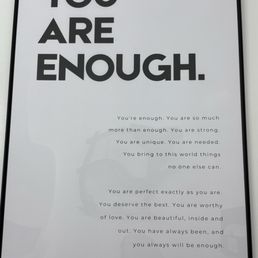 You are Enough never forget it :)