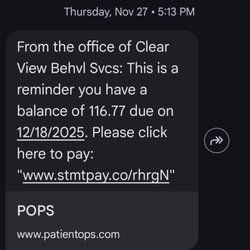 Clear View Behavioral Services - Text messages asking for incorrect bills to be paid were sent on holidays!  Proof I called and got a callback before the christmas text.