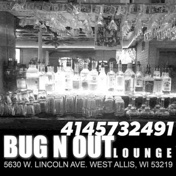 Bug N Out Lounge - Dive Bars Near Me - West Allis, Wisconsin Bug N Out Lounge - Dive Bars Near Me - West Allis, Wisconsin
