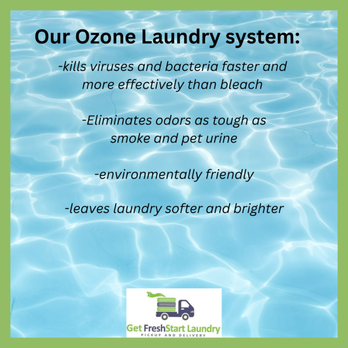 Get FreshStart Laundry - For the CLEANEST laundry around, we use our Ozone sanitation system! - Laundry Services Near Me Get FreshStart Laundry - For the CLEANEST laundry around, we use our Ozone sanitation system! - Laundry Services Near Me