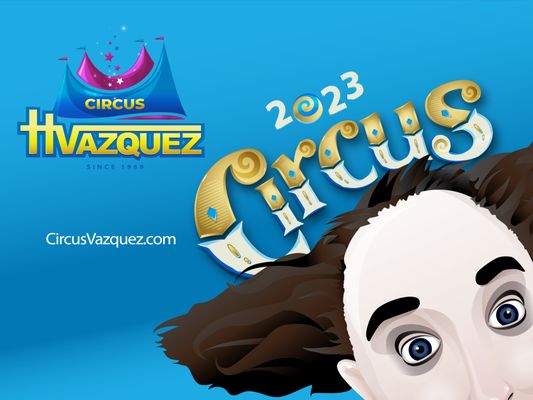 CIRCUS VAZQUEZ - 12200 Gulf Fwy, Houston, Texas - Performing Arts