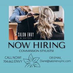 Salon Envy & Suites - Now hiring 2 commission stylists. Let us help you fill your schedule!!!