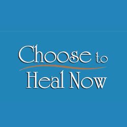 Choose to Heal Now