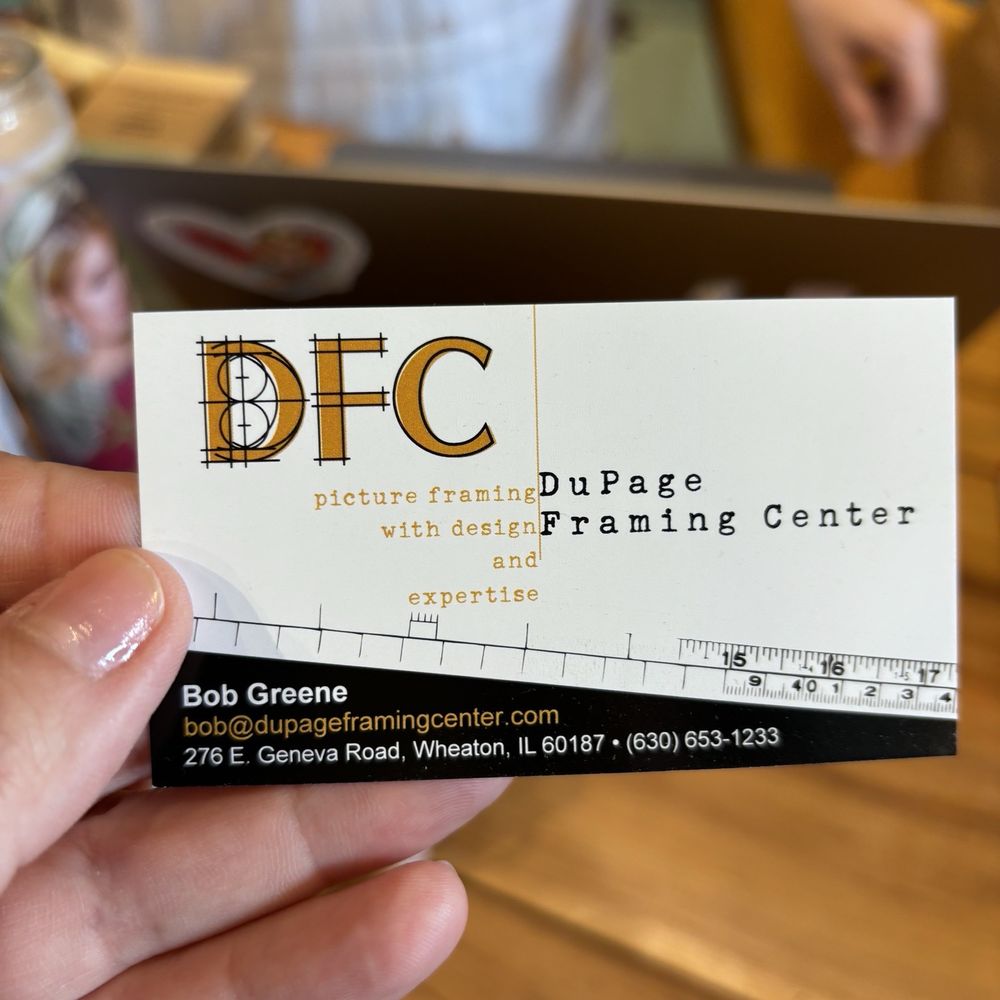 DuPage Framing Center - Bob and Mary were so great to work with! - Framing Near Me - Wheaton, Illinois