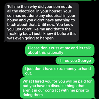 Klinghammer Construction - When he hired the electrician without asking me first to pay for it. My son was doing my electrical work.. no communication  & cussing - General Contractors Near Me