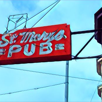 St Marys Pub - Signage - Dive Bars Near Me - San Francisco, California St Marys Pub - Signage - Dive Bars Near Me - San Francisco, California