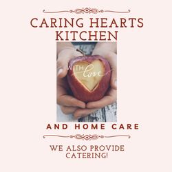 Caring Hearts Kitchen & Home Care
