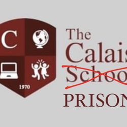Calais School - This school is run like a prison. The teachers and staff have walkie talkies like they're police officers