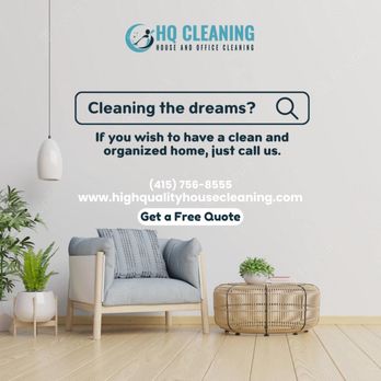 HQ Cleaning Services - Some things needs to be lived through, others can be left to a pro company to do.
Get a Free Quote
(415) 756-8555 - Home Cleaning Near Me HQ Cleaning Services - Some things needs to be lived through, others can be left to a pro company to do.
Get a Free Quote
(415) 756-8555 - Home Cleaning Near Me