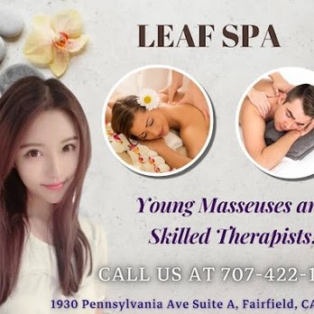 Leaf Spa - Walk-in & Appointment Welcome - Massage Near Me - Fairfield, California Leaf Spa - Walk-in & Appointment Welcome - Massage Near Me - Fairfield, California