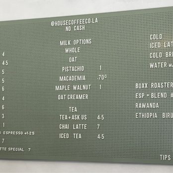 House Coffee Co. - Menu 05/11/24 - Coffee & Tea Near Me - Los Angeles, California House Coffee Co. - Menu 05/11/24 - Coffee & Tea Near Me - Los Angeles, California