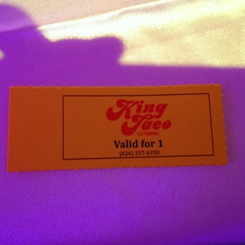 King Taco - King Taco Caters! (tickets passed out to guests who were treated to a special treat) - Mexican Near Me - Pasadena, California
