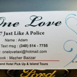 One Love Taxi - Company : One Love Taxi  Phone : (340) 514-7755 Email : onelovetaxi@hotmail.com Owners name: Adam Darbazar