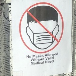 NO MASKS ALLOWED