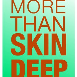 More Than Skin Deep