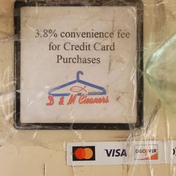 D & M Cleaners - Be aware, there is a charge for using a credit card.