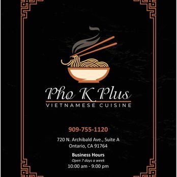 Pho K Plus - menu - Noodles Near Me - Ontario, California Pho K Plus - menu - Noodles Near Me - Ontario, California