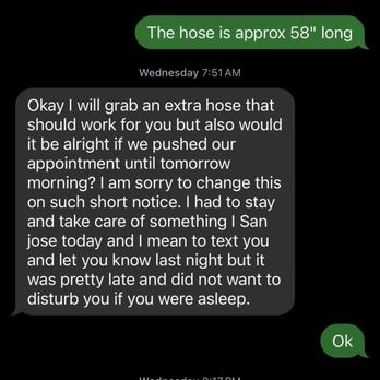 Matrix Plumbing & Rooter - Matrix Plumbing alerting me of them needing to  reschedule last minute and my saying ok, this was the last response I received. - A text message exchange discussing a hose length and rescheduling an appointment, including a photo of a hose connector. - Plumbing Near Me - Redding, California