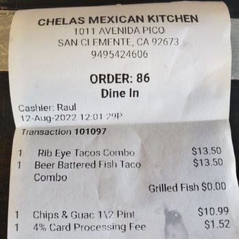 Chelas Mexican Kitchen - Surprise 4% change not mentioned anywhere in the restaurant/ menu or website. - New Mexican Cuisine Near Me - San Clemente, California Chelas Mexican Kitchen - Surprise 4% change not mentioned anywhere in the restaurant/ menu or website. - New Mexican Cuisine Near Me - San Clemente, California