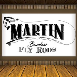 Martin Bamboo Fly Rods