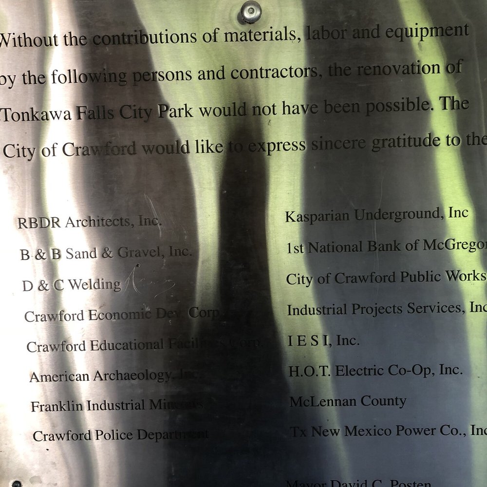 Tonkawa Falls Park - Sign thanking businesses and individuals for helping renovate the park. Extremely hard to photograph - Parks Near Me - Crawford, Texas Tonkawa Falls Park - Sign thanking businesses and individuals for helping renovate the park. Extremely hard to photograph - Parks Near Me - Crawford, Texas