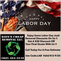 Dave's Cheap Removal - Labor Day Junk Removal Discounts !
