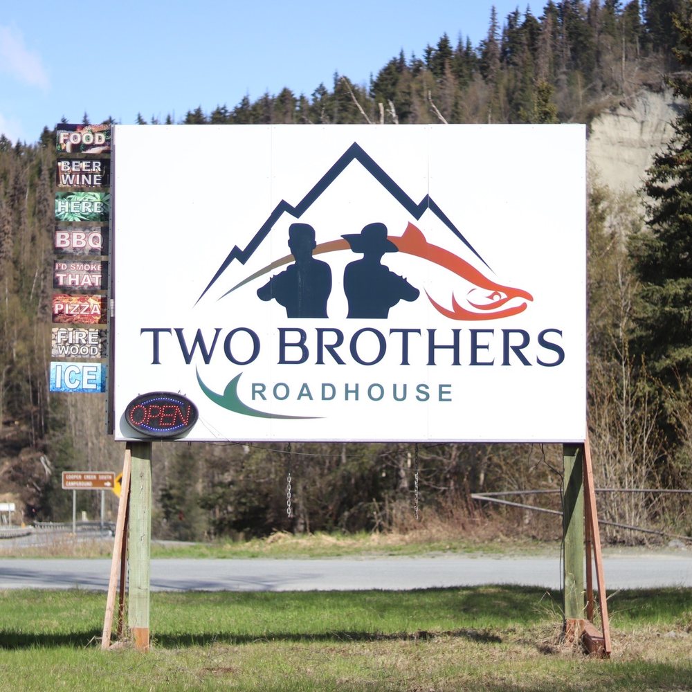 Two Brother’s Roadhouse - Two Brothers Roadhouse road sign. You can't miss it! - Pizza Near Me - Cooper Landing, Alaska Two Brother’s Roadhouse - Two Brothers Roadhouse road sign. You can't miss it! - Pizza Near Me - Cooper Landing, Alaska